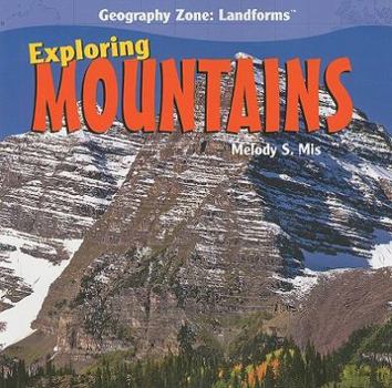 Exploring Mountains - Book  of the Geography Zone: Landforms