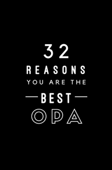 32 Reasons You Are The Best Opa: Fill In Prompted Memory Book