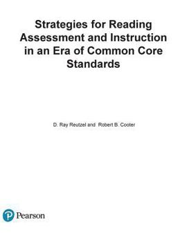 Hardcover Strategies for Reading Assessment and Instruction in an Era of Common Core Standards: Helping Every Child Succeed, Pearson Etext with Loose-Leaf Versi Book