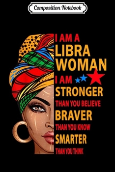 Composition Notebook: Libra woman I am stronger braver smarter Journal/Notebook Blank Lined Ruled 6x9 100 Pages