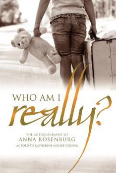 Who am I really?: The autobiography of Anna Rosenburg
