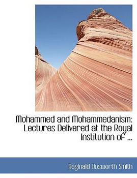 Mohammed and Mohammedanism : Lectures Delivered at the Royal Institution of ...