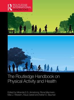 Routledge Handbook of Physical Activity and Health (Routledge International Handbooks)