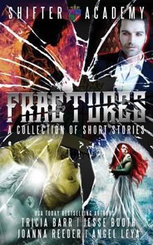 Fractures - Book  of the Shifter Academy