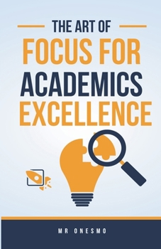 Paperback The Art Of Focus For Academics Excellence Book