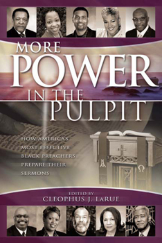 Paperback More Power in the Pulpit: How America's Most Effective Black Preachers Prepare Their Sermons Book
