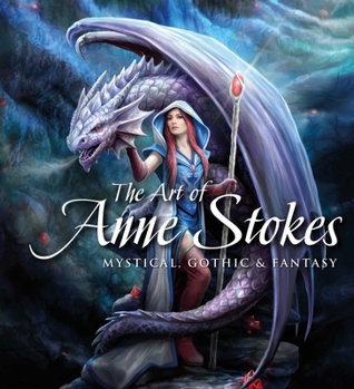 Hardcover The Art of Anne Stokes: Mystical, Gothic & Fantasy Book