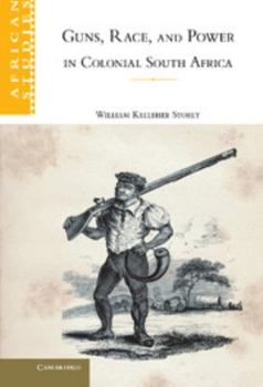 Hardcover Guns, Race, and Power in Colonial South Africa Book