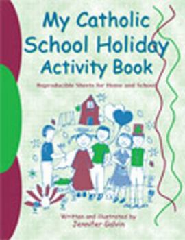 Paperback My Catholic School Holiday Activity Book: Reproducible Sheets for Home and School Book