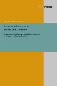 Hardcover Racher Und Gerachte: Konzeptionen, Praktiken Und Loyalitaten Der Rache Im Spiegel Der Attischen Tragodie [German] Book