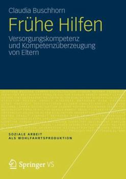 Paperback Frühe Hilfen: Versorgungskompetenz Und Kompetenzüberzeugung Von Eltern [German] Book
