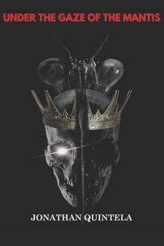 Paperback Under the Gaze of the Mantis: A Journey Into the Eternal Light Within the Absolute Void Book