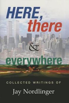 Hardcover Here, There & Everywhere: Collected Writings of Jay Nordlinger Book