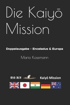 Paperback Die Kaiyō Mission: Doppelausgabe - Enceladus & Europa [German] Book