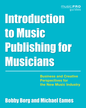 Paperback Introduction to Music Publishing for Musicians: Business and Creative Perspectives for the New Music Industry Book
