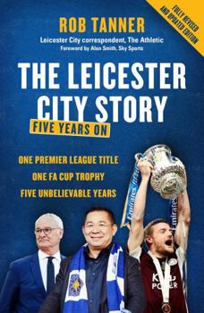 Paperback The Leicester City Story: Five Years on Book