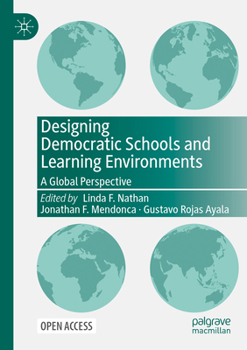 Paperback Designing Democratic Schools and Learning Environments: A Global Perspective Book