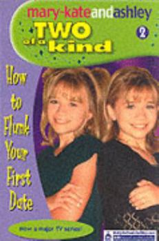 Paperback HOW TO FLUNK YOUR FIRST DATE (TWO OF A KIND DIARIES) [Paperback] [Jan 01, 2002] Ashley Olsen Mary-Kate; Olsen Book