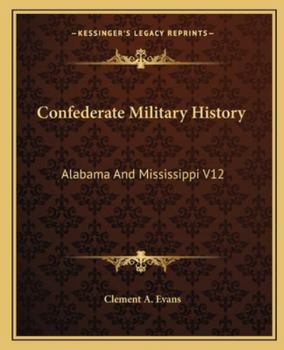 Paperback Confederate Military History: Alabama And Mississippi V12 Book