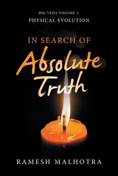 Paperback In Search of Absolute Truth: Rig Veda Volume 1 Physical Evolution Book