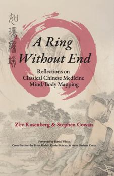Paperback A Ring Without End: Reflections on Classical Chinese Medicine Mind/Body Mapping Book