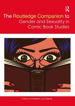 Paperback The Routledge Companion to Gender and Sexuality in Comic Book Studies Book