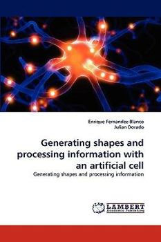 Paperback Generating Shapes and Processing Information with an Artificial Cell Book