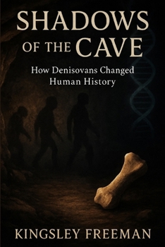 Paperback Shadows of the Cave: How Denisovans Changed Human History Book