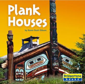 Plank Houses - Book  of the Native American Life
