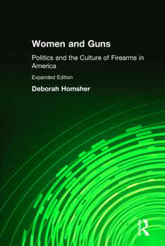 Paperback Women and Guns: Politics and the Culture of Firearms in America Book