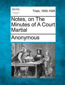 Paperback Notes, on the Minutes of a Court Martial Book