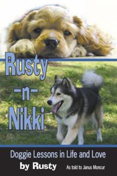 Paperback Rusty -n- Nikki, Doggie Lesson in Life and Love Book
