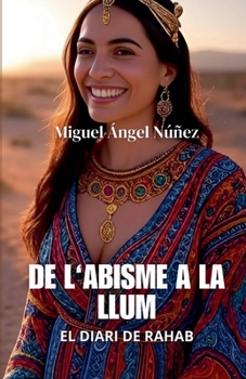 De l'Abisme a la Llum: El diari de Rahab (Catalan Edition)