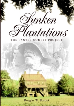 Paperback Sunken Plantations: The Santee-Cooper Project Book
