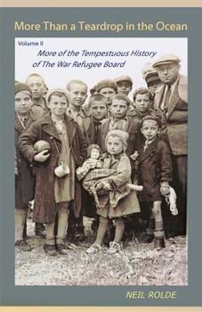 Paperback More Than a Teardrop in the Ocean: Vol. II, More of the Tempestuous History of the War Refugee Board Book