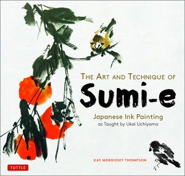 Paperback The Art and Technique of Sumi-E: Japanese Ink Painting as Taught by Ukai Uchiyama Book