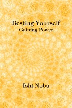 Paperback Besting Yourself: Gaining Power Book