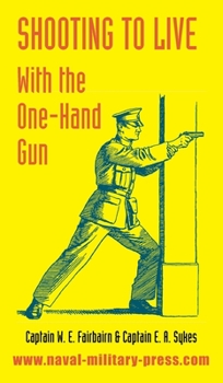 Hardcover Shooting to Live: With The One-Hand Gun Book