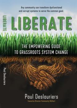 Paperback Liberate: The Empowering Guide to Grassroots System Change Book