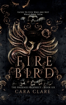 The Phoenix Prophecy: Fire Bird