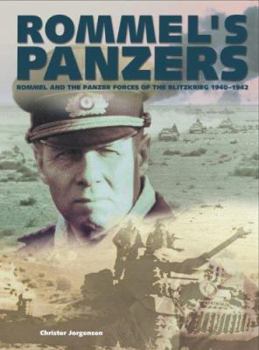 Hardcover Rommel's Panzers: Rommel and the Panzer Forces of the Blitzkrieg 1940-1942 Book