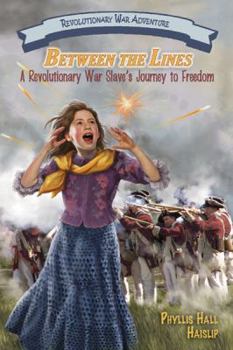 Paperback Between the Lines: A Revolutionary War Slave's Journey to Freedom Book