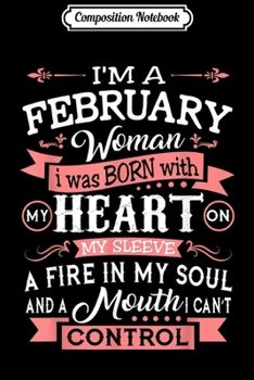 Composition Notebook: I'm a February Woman Clothes October Birthday Gifts  Journal/Notebook Blank Lined Ruled 6x9 100 Pages