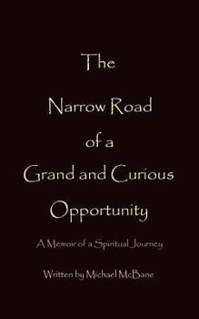 Paperback The Narrow Road of a Grand and Curious Opportunity Book