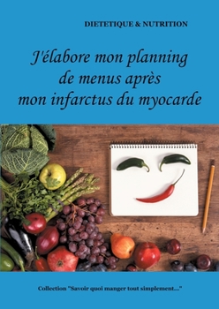 Paperback J'élabore mon planning de menus après mon infarctus du myocarde [French] Book