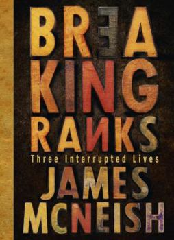 Paperback Breaking Ranks Three Interrupted Lives Book