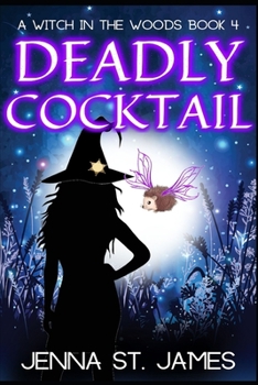 Deadly Cocktail - Book #4 of the Witch in the Woods