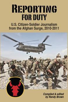 Reporting for Duty: U.S. Citizen-Soldier Journalism from the Afghan Surge, 2010-2011