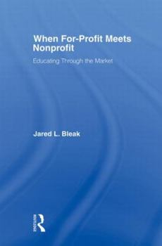 Paperback When For-Profit Meets Nonprofit: Educating Through the Market Book