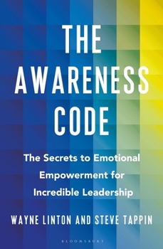 Hardcover The Awareness Code: The Secrets to Emotional Empowerment for Incredible Leadership Book